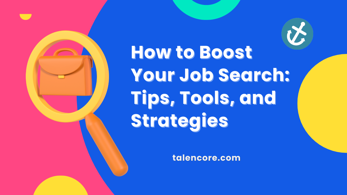 How to Boost Your Job Search: Tips, Tools, and Strategies 